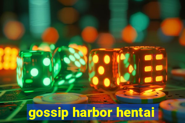 gossip harbor hentai