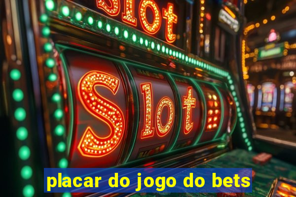 placar do jogo do bets