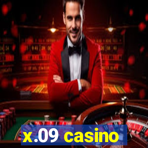 x.09 casino