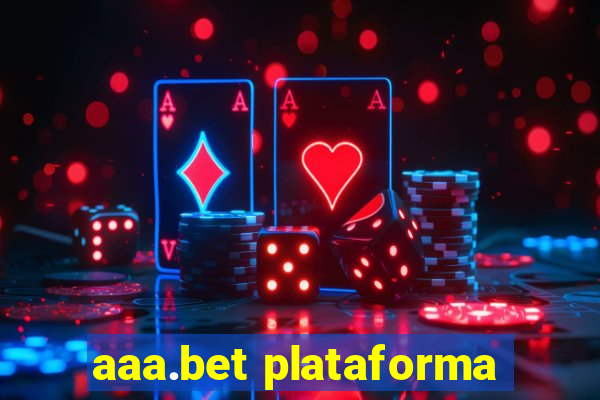 aaa.bet plataforma