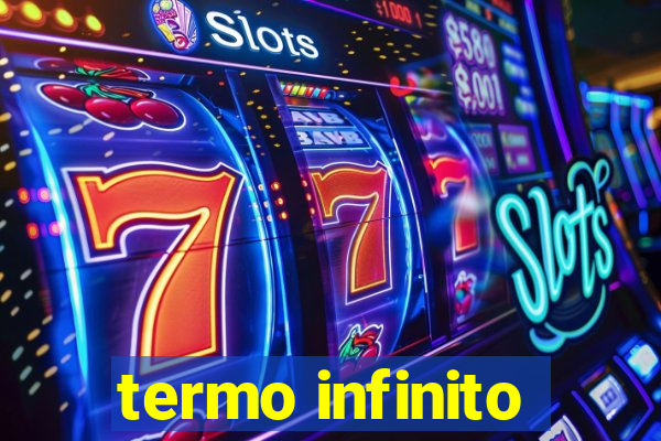 termo infinito