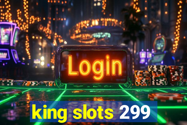 king slots 299