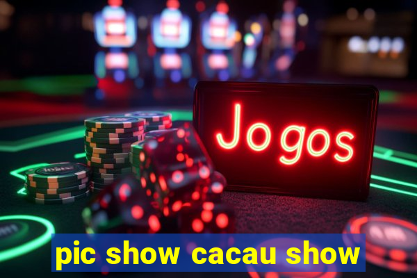 pic show cacau show