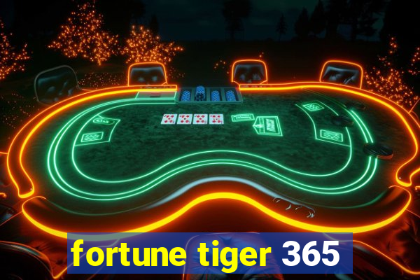 fortune tiger 365