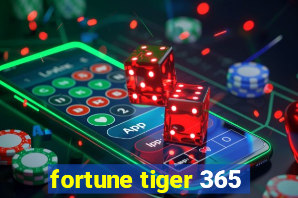 fortune tiger 365