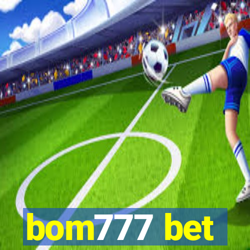 bom777 bet