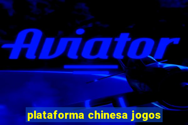 plataforma chinesa jogos