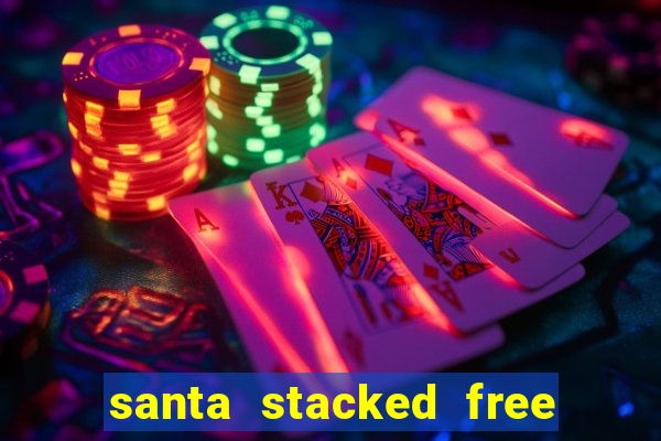 santa stacked free spins slot