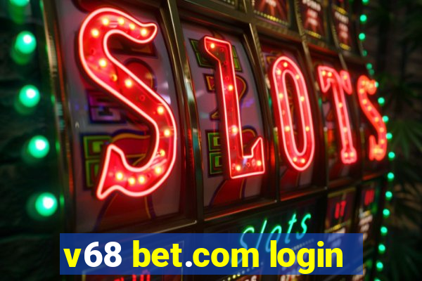 v68 bet.com login