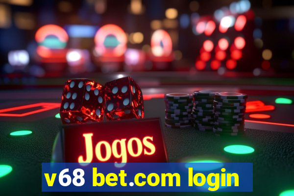 v68 bet.com login