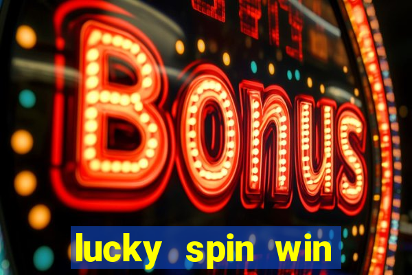 lucky spin win real money online