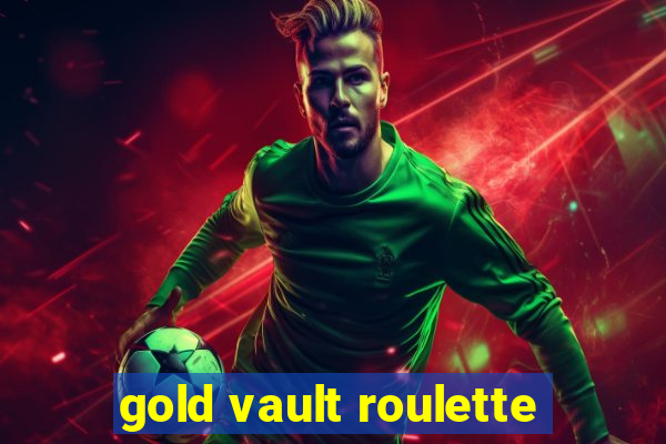 gold vault roulette