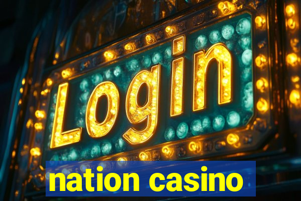 nation casino