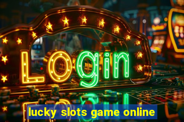 lucky slots game online