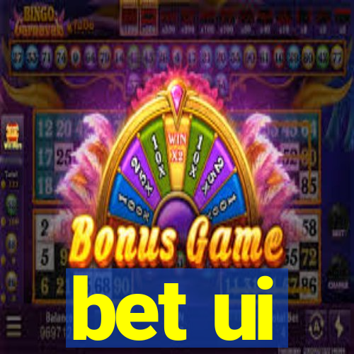 bet ui