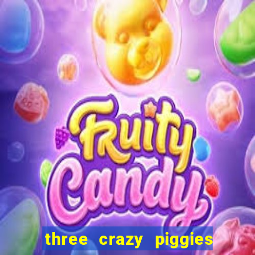 three crazy piggies onde jogar