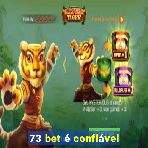 73 bet é confiável