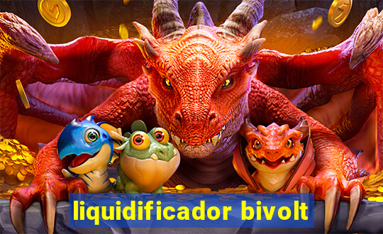 liquidificador bivolt