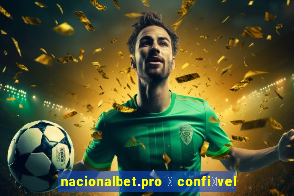 nacionalbet.pro 茅 confi谩vel