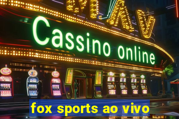 fox sports ao vivo