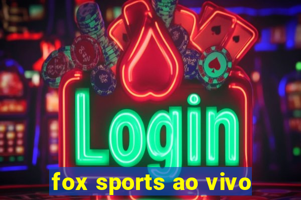 fox sports ao vivo