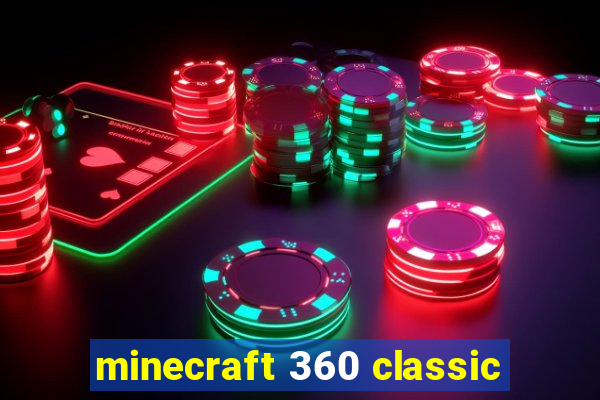 minecraft 360 classic