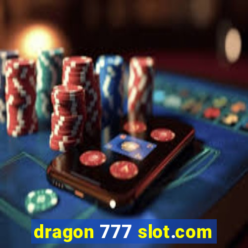 dragon 777 slot.com