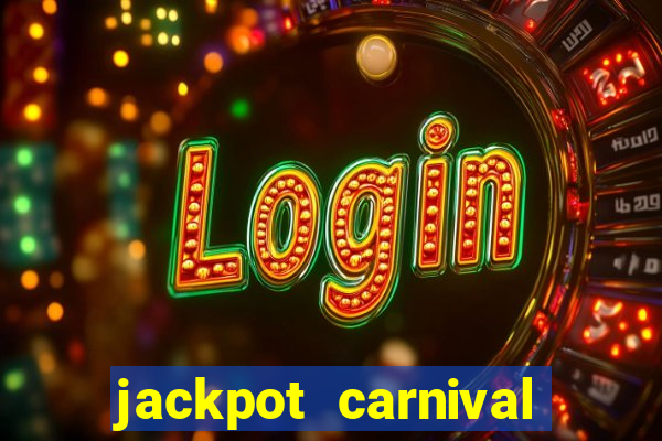 jackpot carnival slot jiló