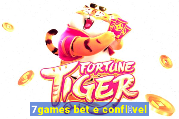 7games bet e confi谩vel