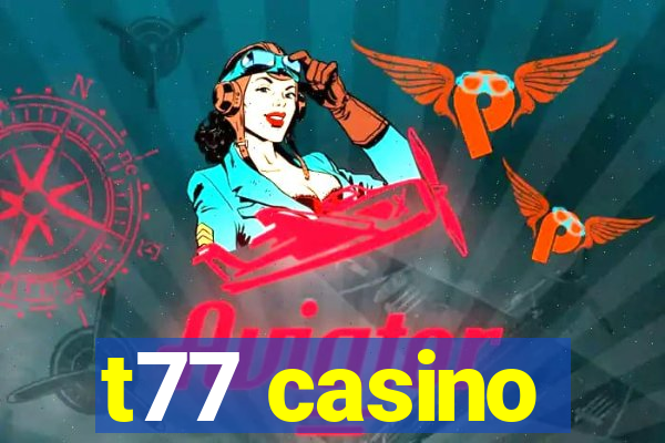 t77 casino