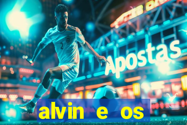 alvin e os esquilos redecanais