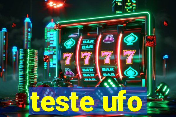 teste ufo