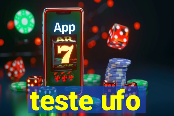 teste ufo