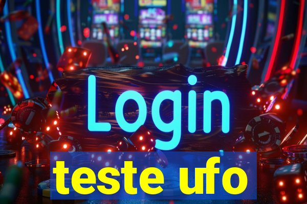 teste ufo