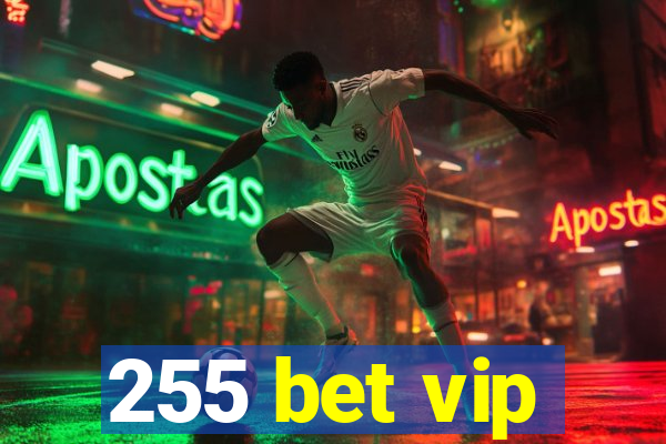 255 bet vip