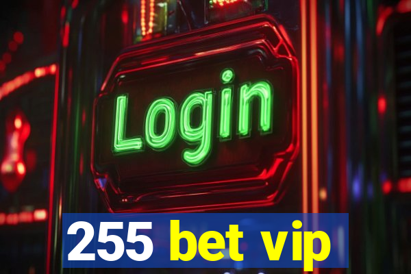 255 bet vip