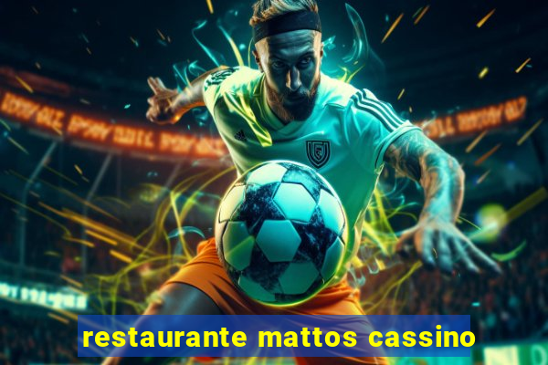 restaurante mattos cassino