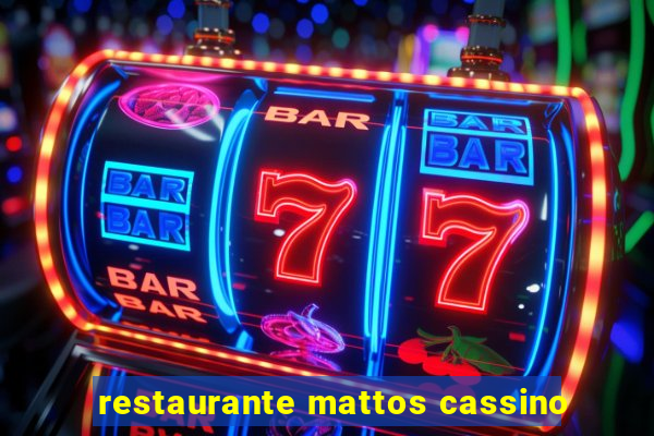 restaurante mattos cassino