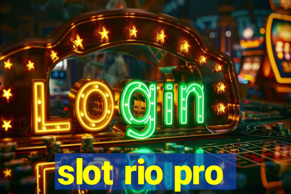 slot rio pro