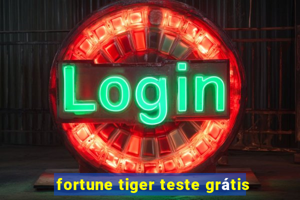 fortune tiger teste grátis