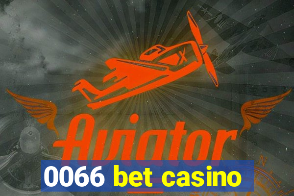 0066 bet casino