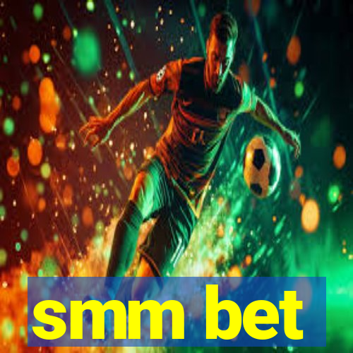 smm bet