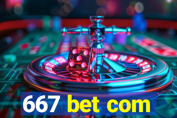 667 bet com