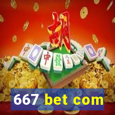 667 bet com