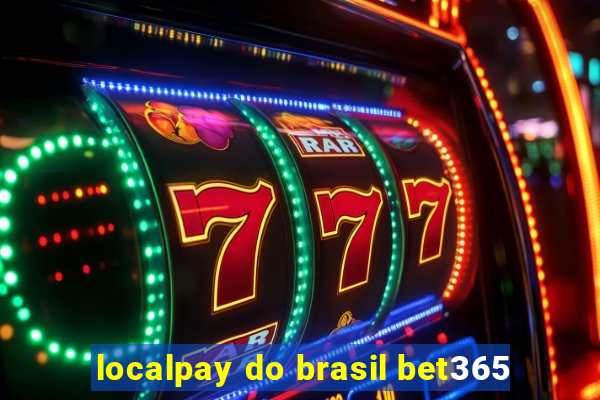 localpay do brasil bet365