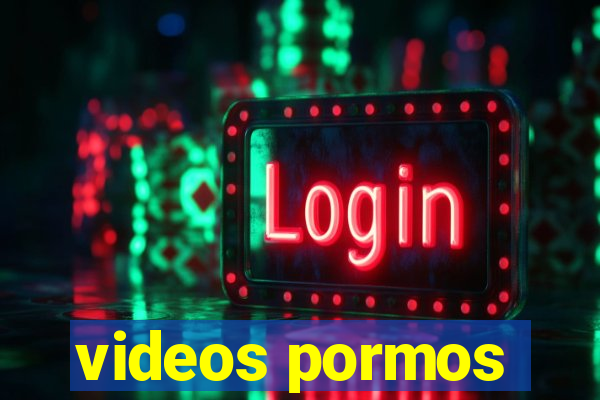 videos pormos