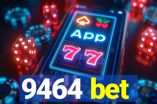 9464 bet