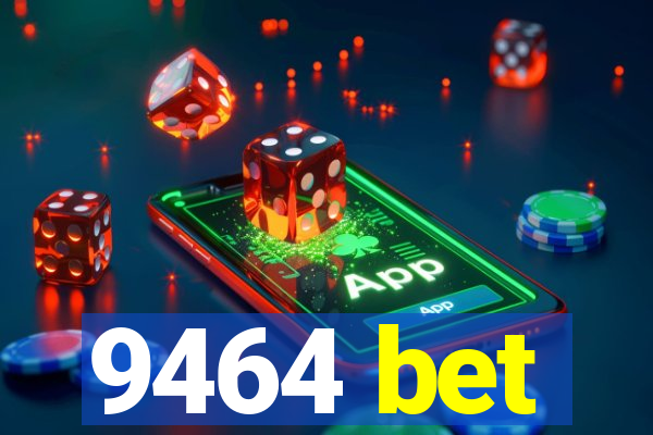 9464 bet