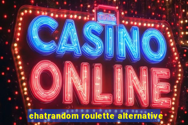 chatrandom roulette alternative