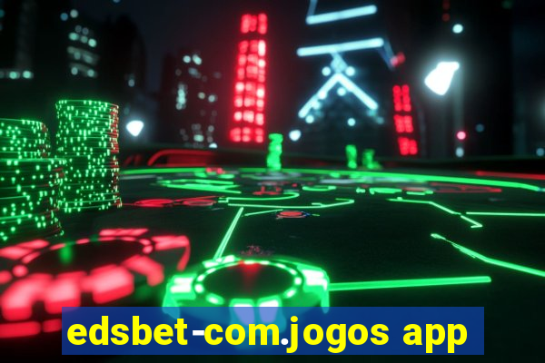 edsbet-com.jogos app